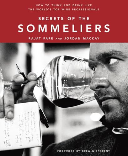 SECRETS OF THE SOMMELIERS How to Think and Drink Like the World's Top Wine Professionals