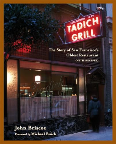 Tadich Grill: The Story of San Francisco's Oldest Restaurant, with Recipes