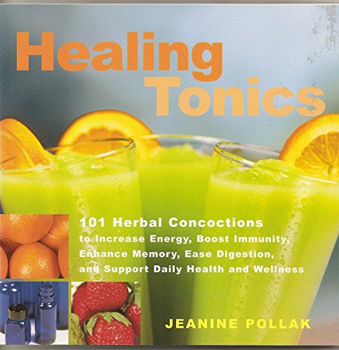 Healing Tonics: 101 Concoctions to Increase Energy, Boost Immunity, Enhance Memory, Ease Digestion, and Support Daily Health and Wellness
Healing Tonics: 101 Concoctions to Increase Energy, Boost Immunity, Enhance Memory, Ease Digestion, and Support Daily Health and Wellness