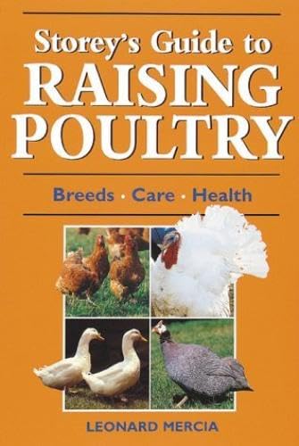 Storey's Guide to Raising Poultry: Breeds, Care, Health
