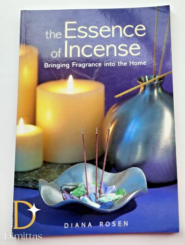 THE ESSENCE OF INCENSE Bringing Fragrance Into the Home