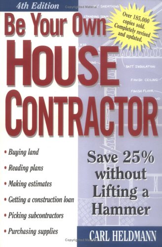 Be Your Own House Contractor: Save 25% Without Lifting a Hammer