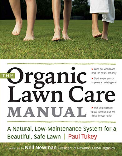 Organic Lawn Care Manual: A Natural, Low-Maintenance System for a Beautiful, Safe Lawn