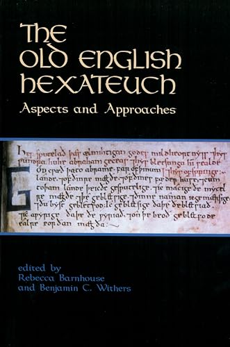The Old English Hexateuch: Aspects and Approaches (Publications of the Richard Rawlinson Center)
The Old English Hexateuch: Aspects and Approaches (Publications of the Richard Rawlinson Center)