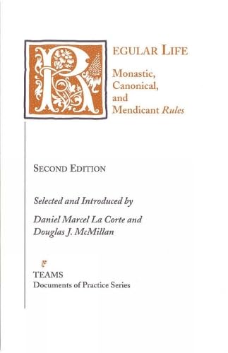 Regular Life: Monastic, Canonical, and Mendicant Rules (Documents of Practice Series)