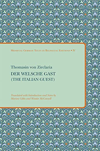 Der Welsche Gast/ The Italian Guest (Medieval German Texts in Bilingual Editions)
Der Welsche Gast/ The Italian Guest (Medieval German Texts in Bilingual Editions)