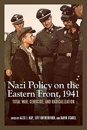 Nazi Policy on the Eastern Front, 1941: Total War, Genocide, and Radicalization (Paperback or Softback)
Nazi Policy on the Eastern Front, 1941: Total War, Genocide, and Radicalization (Paperback or Softback)