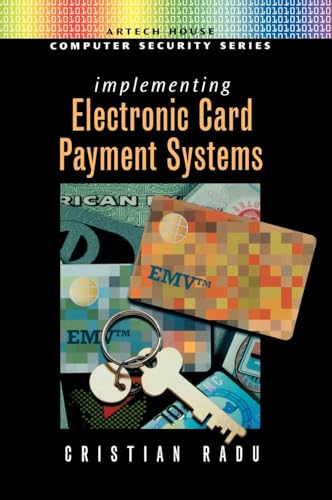 Implementing Electronic Card Payment Systems (Artech House Computer Security Series)
Implementing Electronic Card Payment Systems (Artech House Computer Security Series)