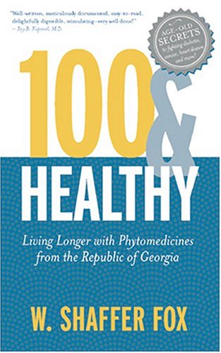 100 & Healthy: Living Longer with Phytomedicines from the Republic of Georgia