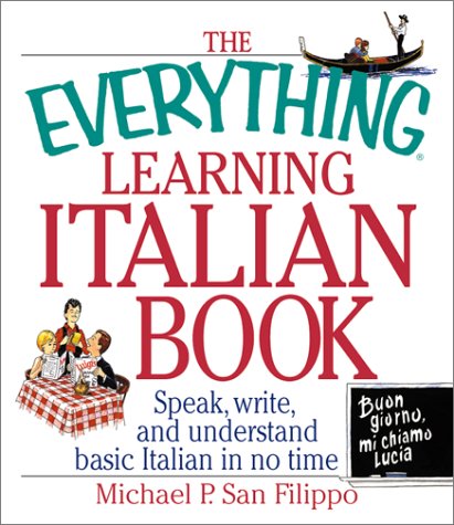 The Everything Learning Italian: Speak, Write, and Understand Basic Italian in No Time