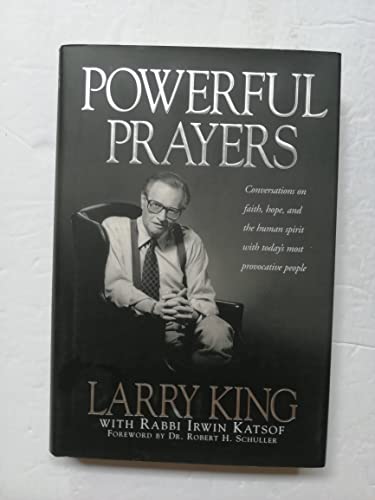 Powerful Prayers: Conversations on Faith, Hope, and the Human Spirit with Today's Most Provocativ...