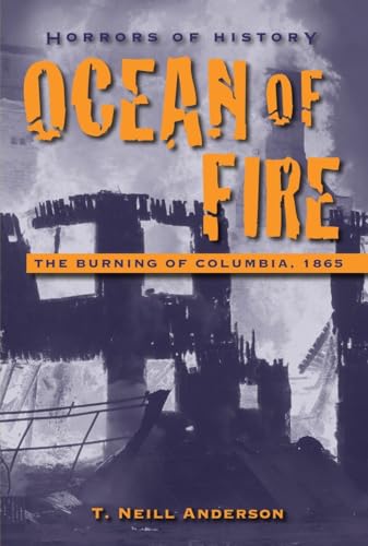 Ocean of Fire - ,the Burning of Columbia, 1865 - Signed By Author
