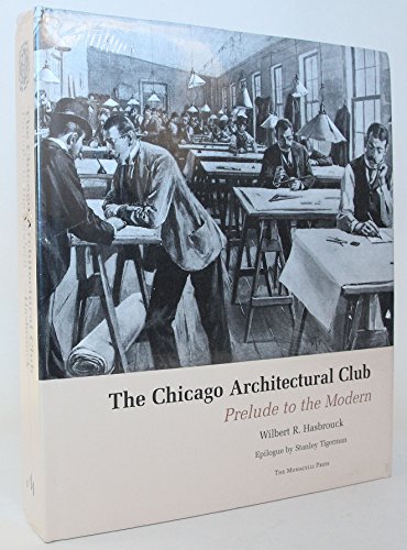 The Chicago Architectural Club Epilogue by Stanley Tigerman