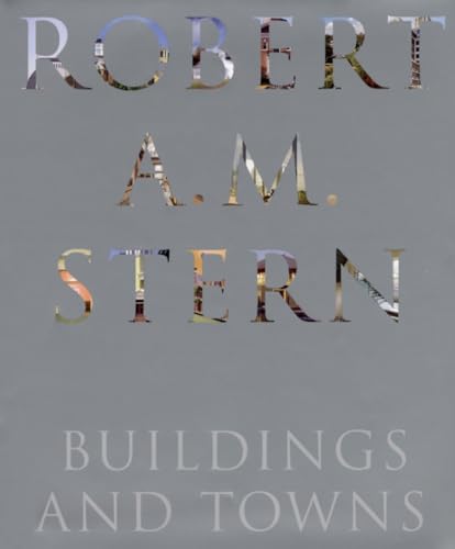 Robert A. M. Stern: Buildings and Towns