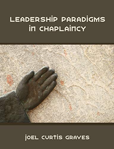 Leadership Paradigms in Chaplaincy (Paperback or Softback)