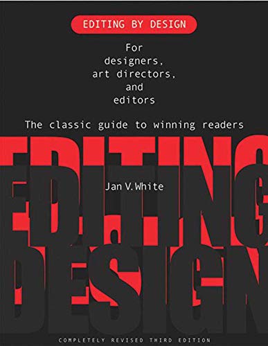 Editing by Design: For Designers, Art Directors, and Editors--the Classic Guide to Winning Readers
Editing by Design: For Designers, Art Directors, and Editors--the Classic Guide to Winning Readers