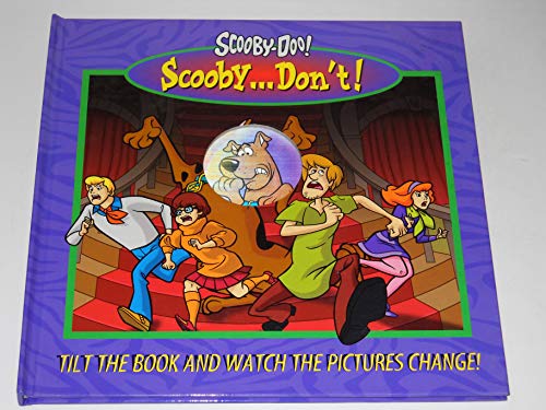 Scooby-Doo! Scooby-- Don't!