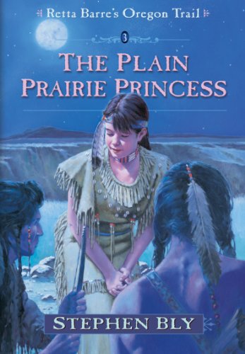 The Plain Prairie Princess (Retta Barre's Oregon Trail, Book Three)