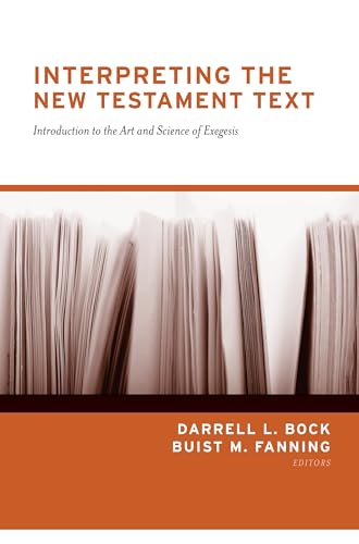 Interpreting the New Testament Text: Introduction to the Art and Science of Exegesis
Interpreting the New Testament Text: Introduction to the Art and Science of Exegesis