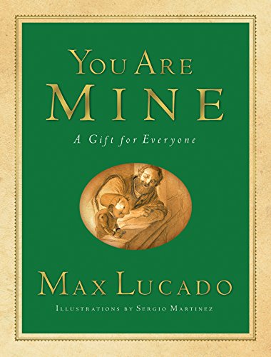 You Are Mine (Gift Edition): A Gift for Everyone (Max Lucado's Wemmicks)