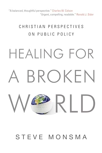 Healing for a Broken World : Christian Perspective on Public Policy