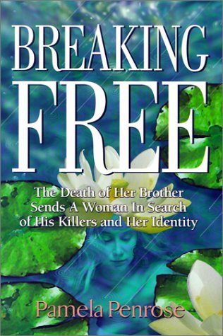 Breaking Free: The Death of Her Brother Sends a Woman in Search of His Killers and Her Identity