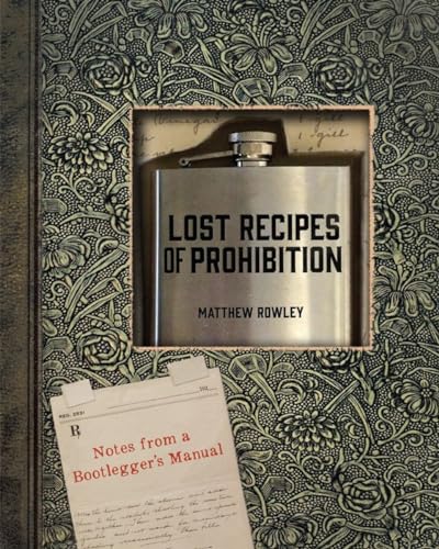 Lost Recipes of Prohibition: Notes from a Bootlegger's Manual