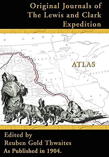 Original Journals of the Lewis and Clark Expedition Atlas (Volume 8)