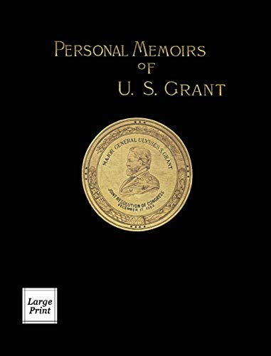 

Personal Memoirs of U.S. Grant Volume 2/2: Large Print Edition (River Moor Books Large Print Editions)