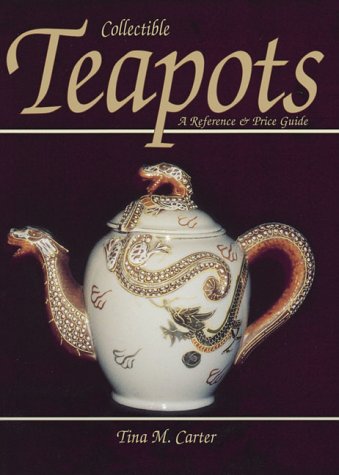 Collectible Teapots. A Reference and Price Guide.