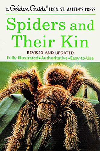 Spiders and Their Kin: A Fully Illustrated, Authoritative and Easy-to-Use Guide (A Golden Guide f...