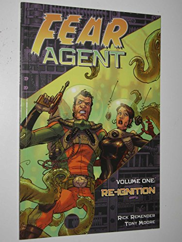 Fear Agent Volume 1: Re-Ignition