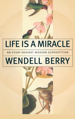 Life is a Miracle an Essay Against Modern Superstition