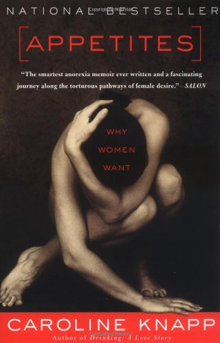 APPETITES : WHY WOMEN WANT