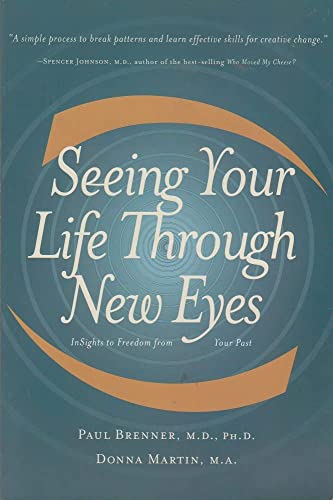 Seeing Your Life Through New Eyes: In Sights to Freedom from Your Past