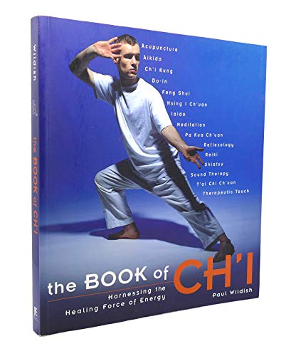 The Book of Ch'I: Harnessing the Healing Forces of Energy