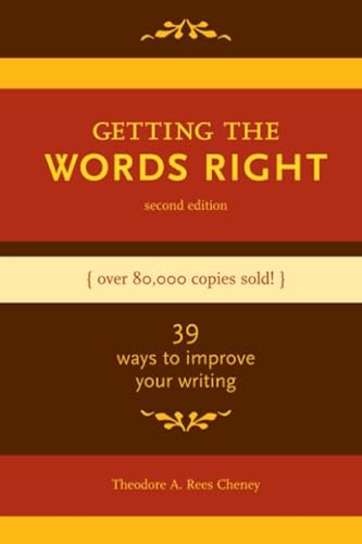 Getting the Words Right: 39 Ways to Improve Your Writing