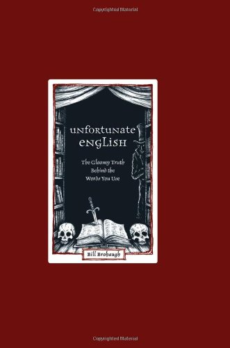 Unfortunate English: The Gloomy Truth Behind the Words You Use