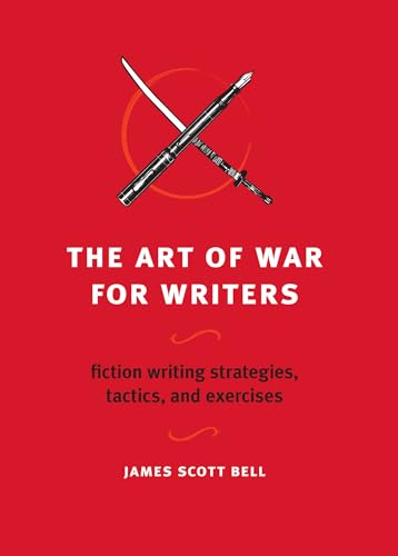 The Art of War for Writers: Fiction Writing Strategies, Tactics, and Exercises
The Art of War for Writers: Fiction Writing Strategies, Tactics, and Exercises