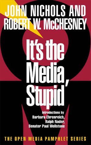 It's the Media, Stupid - The Open Media Pamphlet Series, No. 17