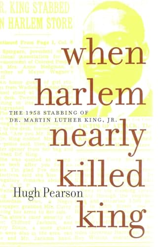 When Harlem Nearly Killed King: The 1958 Stabbing of Dr. Martin LutherKing, Jr.