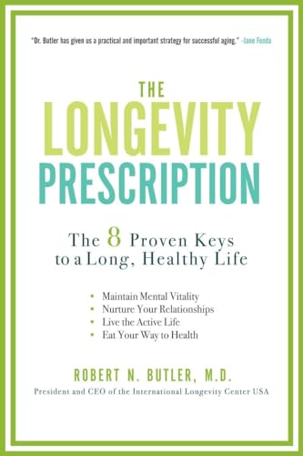 The Longevity Prescription: The 8 Proven Keys to a Long, Healthy Life