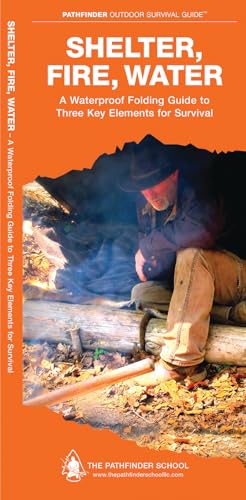 Shelter, Fire, Water: A Waterproof Folding Guide to Three Key Elements for Survival (Outdoor Skills and Preparedness)
Shelter, Fire, Water: A Waterproof Folding Guide to Three Key Elements for Survival (Outdoor Skills and Preparedness)