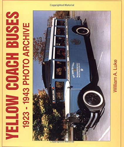 Yellow Coach Buses: 1923-1943 Photo Archive (Photo Archive Series)