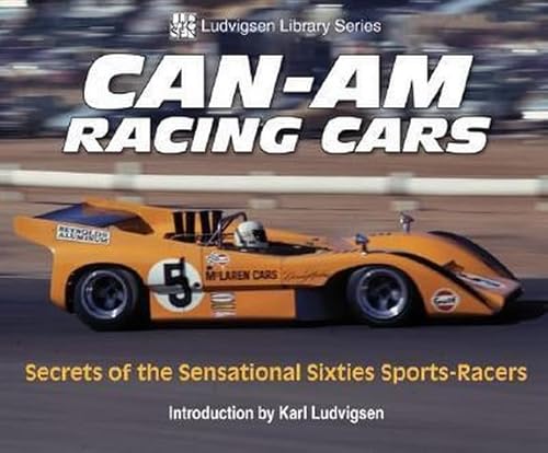 Can-Am Racing Cars: Secrets of the Sensational Sixties Sports-Racers (Ludvigsen Library Series)
Can-Am Racing Cars: Secrets of the Sensational Sixties Sports-Racers (Ludvigsen Library Series)