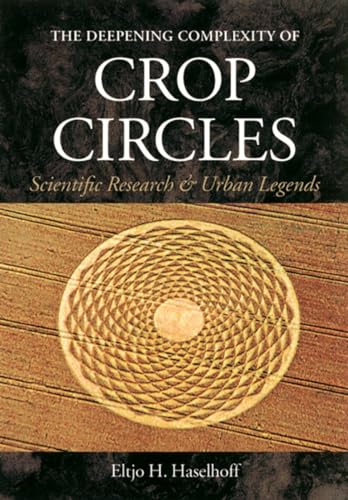 The Deepening Complexity of Crop Circles: Scientific Research & Urban Legends