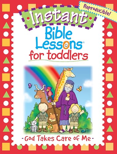 God Takes Care of Me: God Takes Care of Me (Instant Bible Lessons for Toddlers)