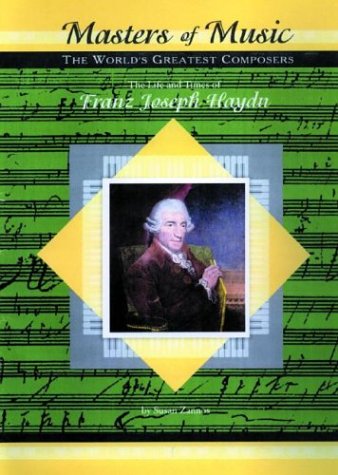 The Life and Times of Franz Joseph Haydn (Musicmakers: World's Greatest Composers) (Masters of Music)
The Life and Times of Franz Joseph Haydn (Musicmakers: World's Greatest Composers) (Masters of Music)