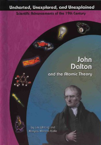 John Dalton and the Atomic Theory (Uncharted, Unexplored, and Unexplained)