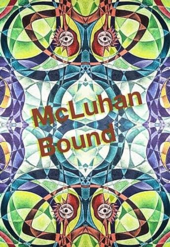 Marshall McLuhan: On the Nature of Media: Essays, 1952 - 1978